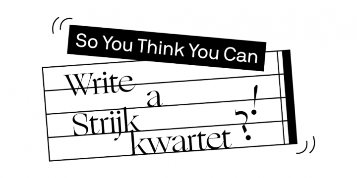Uitvoering 'So You Think You Can Write a Strijkkwartet' 